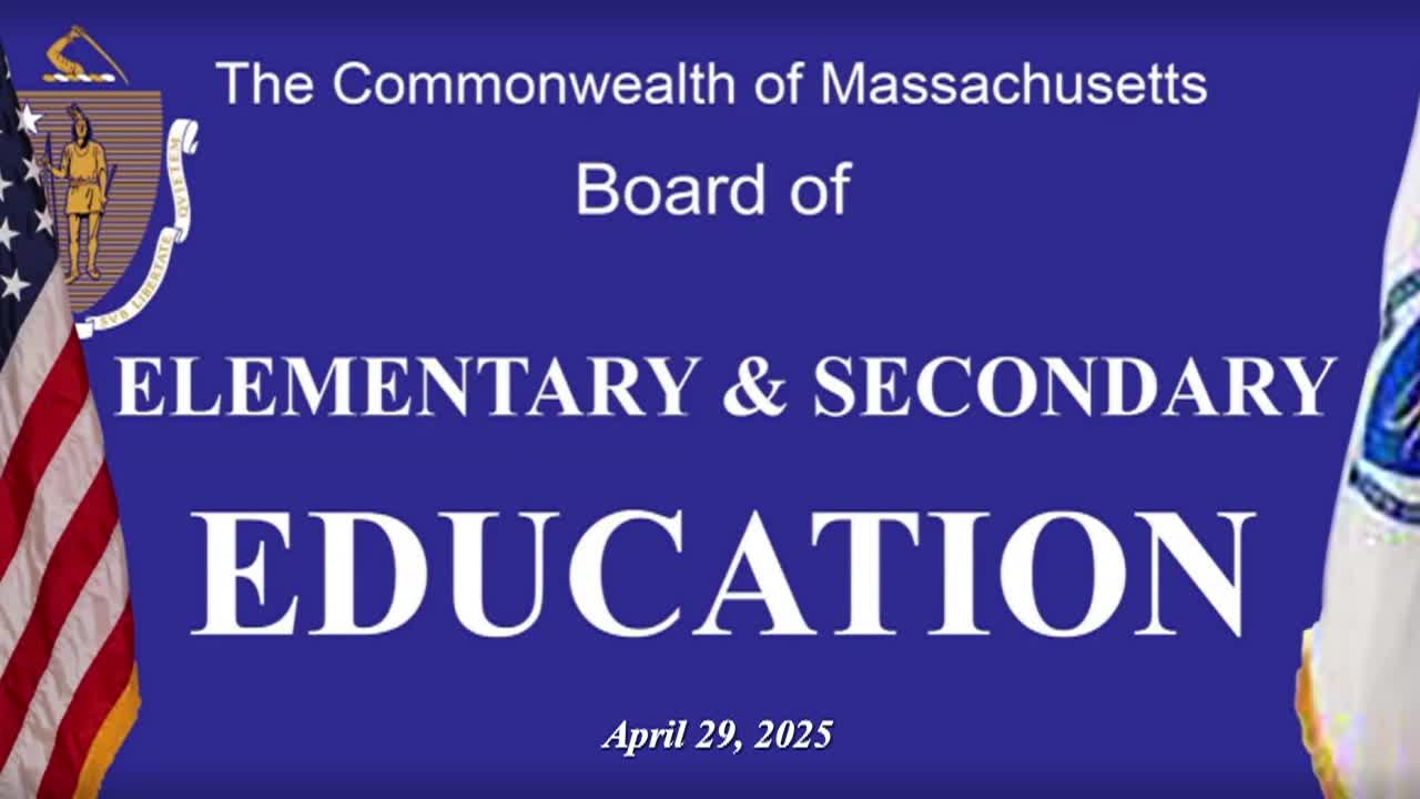 MA Board of Elementary & Secondary Education Meeting - 4/29/25