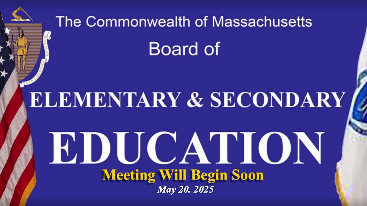 MA Board of Elementary & Secondary Education Meeting - 5/20/25